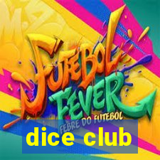 dice club